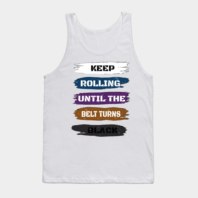 Keep Rolling Black Belt BJJ / Brazilian Jiu Jitsu Gift Idea Tank Top by WassilArt